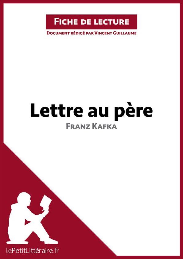 Lettre au père de Franz Kafka (Fiche de lecture): Résumé complet et analyse détaillée de l'oeuvre