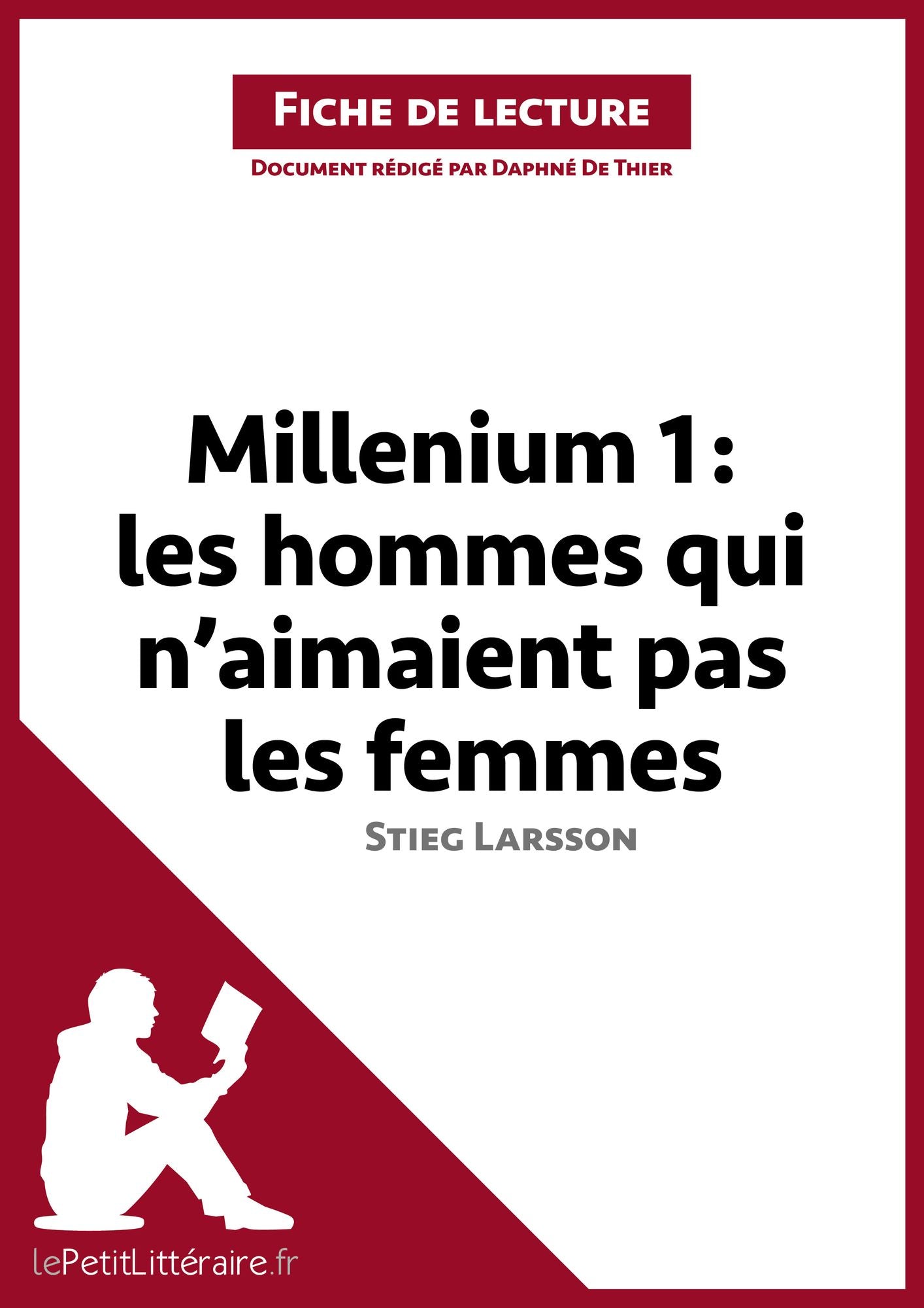 Millenium I. Les hommes qui n'aimaient pas les femmes de Stieg Larsson (Fiche de lecture): Résumé complet et analyse détaillée de l'oeuvre
