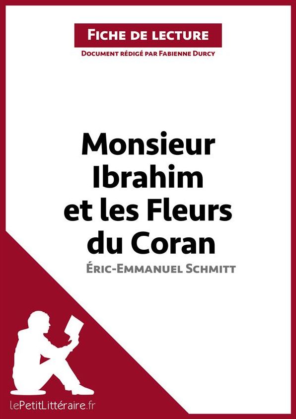 Monsieur Ibrahim et les Fleurs du Coran d'Éric-Emmanuel Schmitt (Fiche de lecture): Résumé complet et analyse détaillée de l'oeuvre