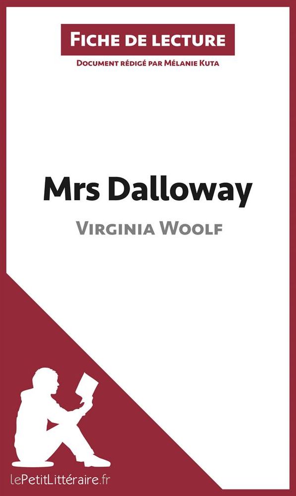 Mrs Dalloway de Virginia Woolf (Fiche de lecture): Résumé complet et analyse détaillée de l'oeuvre