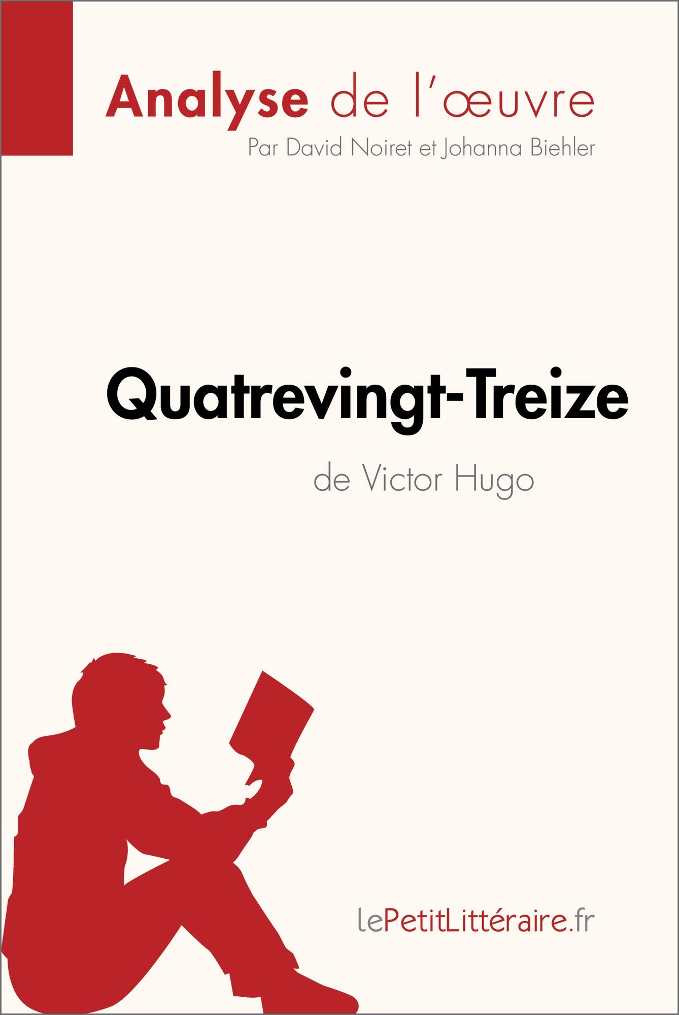 Quatrevingt-Treize de Victor Hugo (Analyse de l'oeuvre): Comprendre la littérature avec lePetitLittéraire.fr