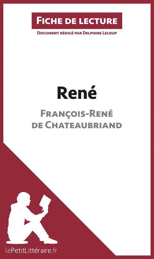 René de François-René de Chateaubriand (Fiche de lecture): Résumé complet et analyse détaillée de l'oeuvre