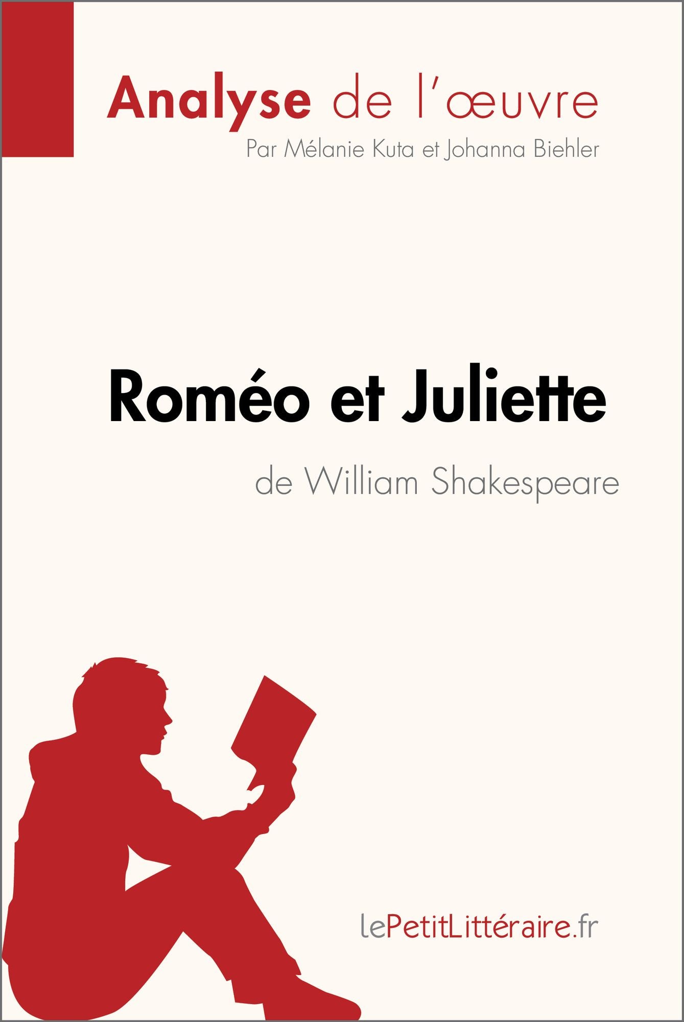 Roméo et Juliette de William Shakespeare (Fiche de lecture): Résumé complet et analyse détaillée de l'oeuvre