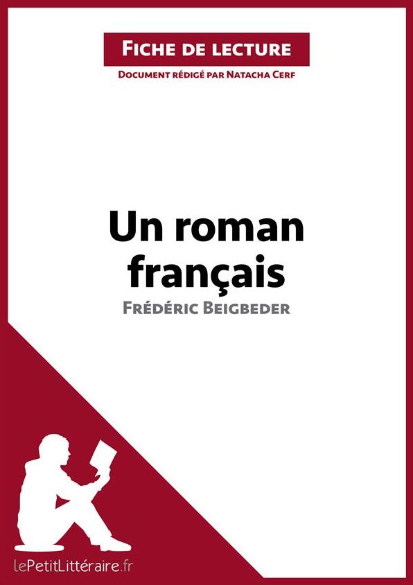 Un roman français de Frédéric Beigbeder (Fiche de lecture): Résumé complet et analyse détaillée de l'oeuvre