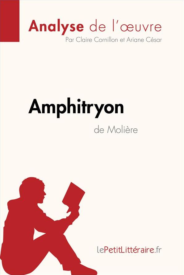 Amphitryon de Molière (Analyse de l'ouvre): Comprendre la littérature avec lePetitLittéraire.fr