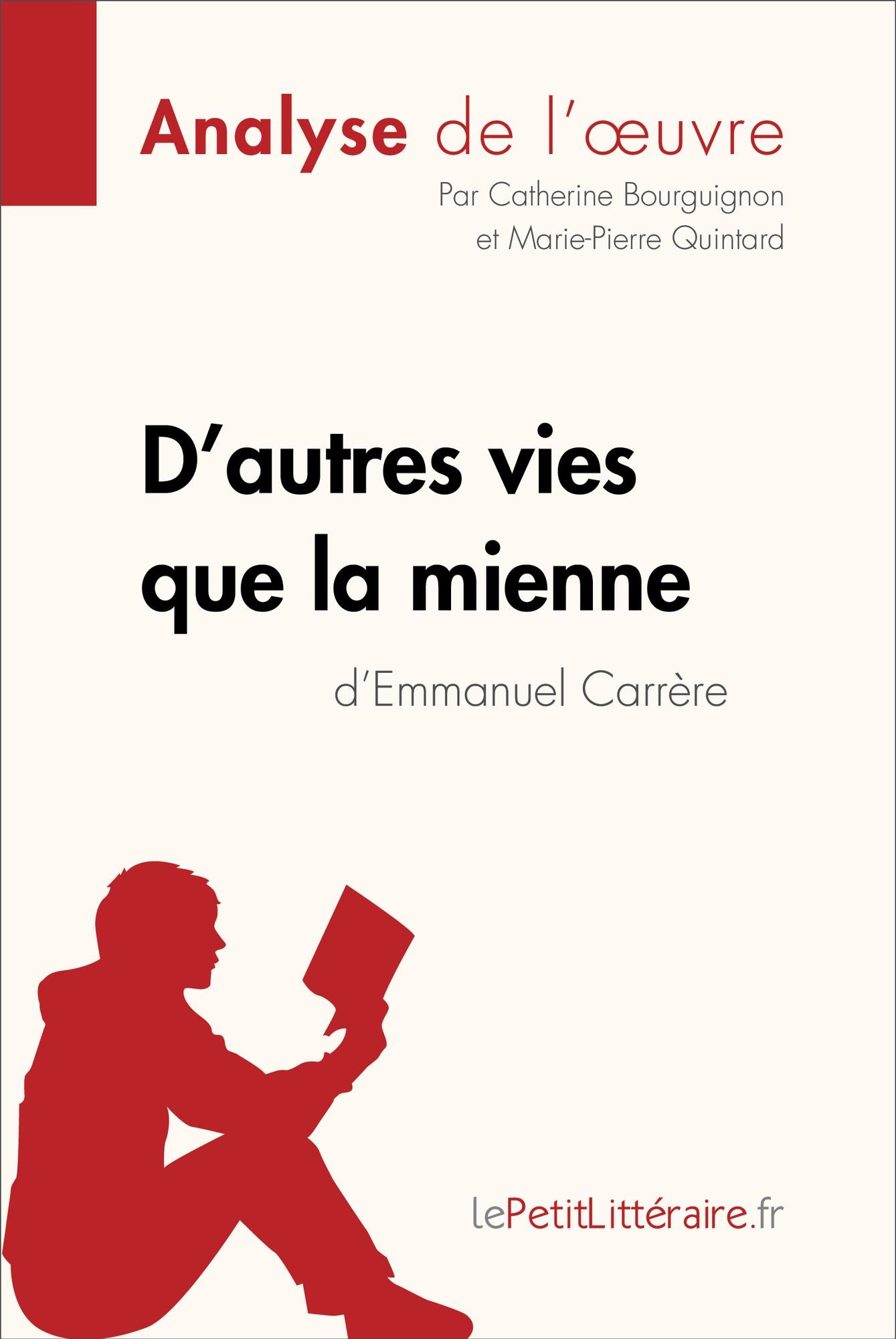 D'autres vies que la mienne d'Emmanuel Carrère (Fiche de lecture): Résumé complet et analyse détaillée de l'oeuvre