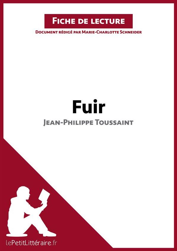 Fuir de Jean-Philippe Toussaint (Fiche de lecture): Résumé complet et analyse détaillée de l'oeuvre