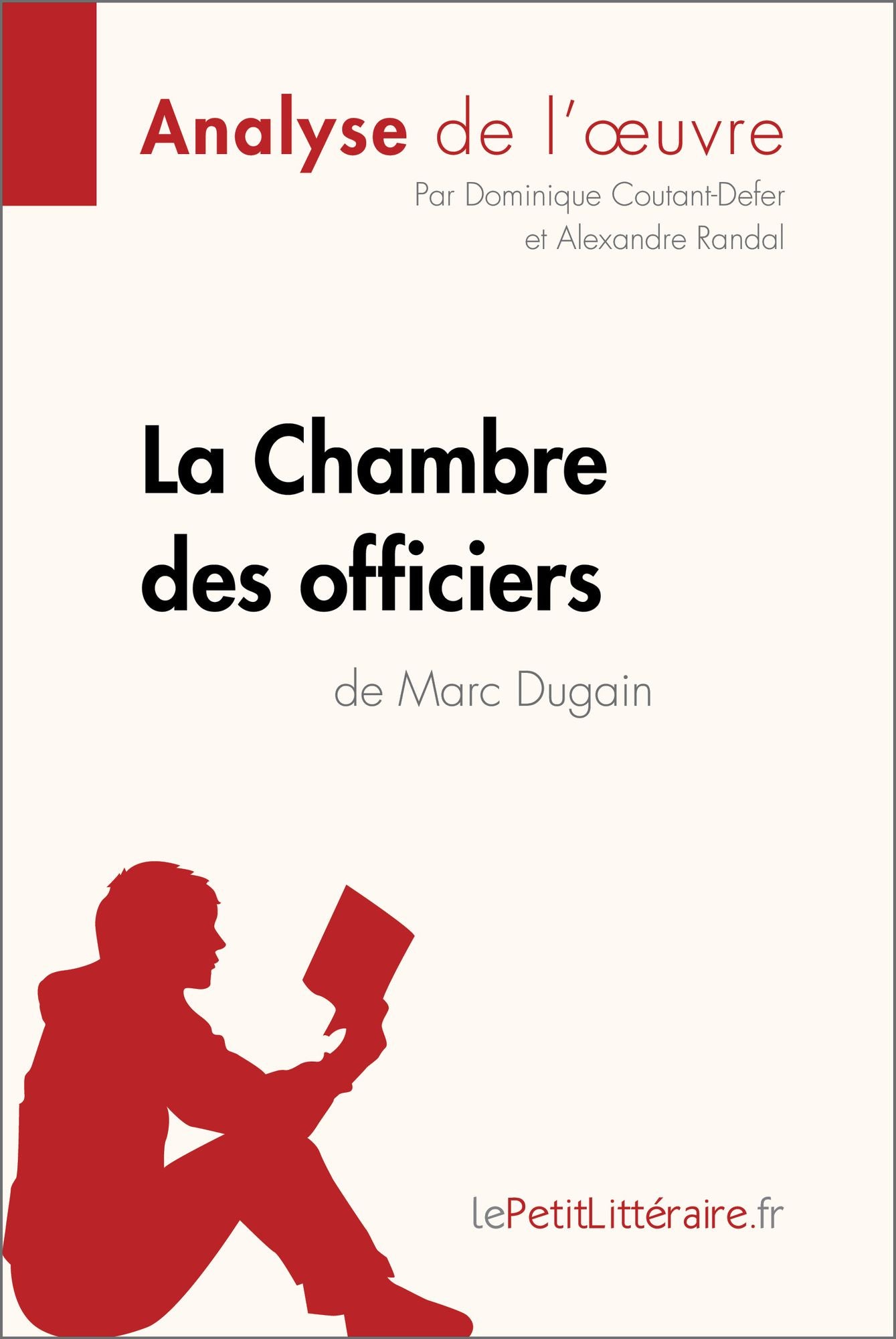 La Chambre des officiers de Marc Dugain (Fiche de lecture): Résumé complet et analyse détaillée de l'oeuvre