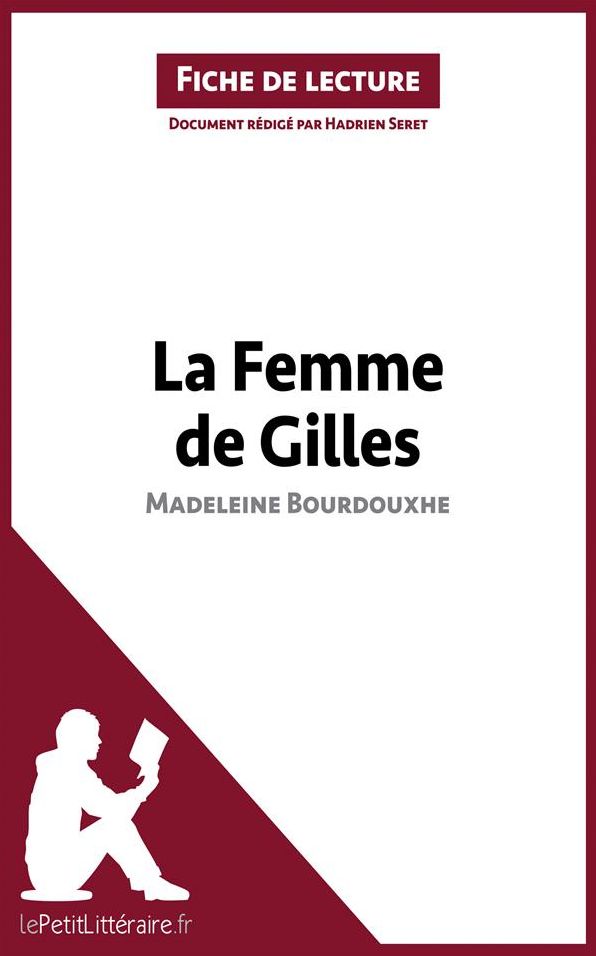 La Femme de Gilles de Madeleine Bourdouxhe (Fiche de lecture): Résumé complet et analyse détaillée de l'oeuvre