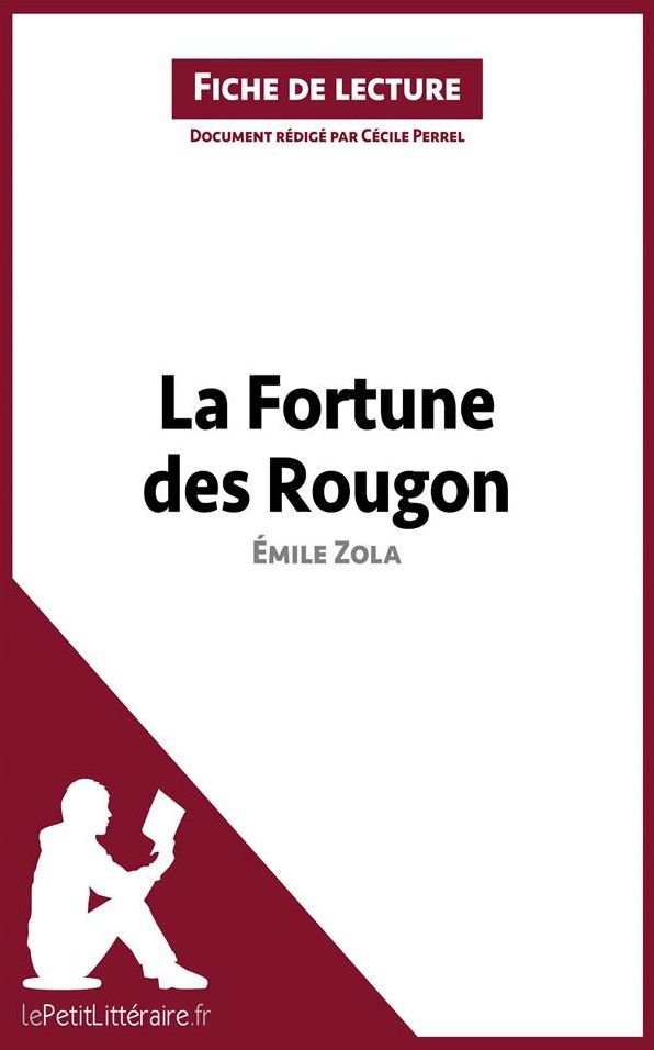 La Fortune des Rougon de Émile Zola (Fiche de lecture): Résumé complet et analyse détaillée de l'oeuvre