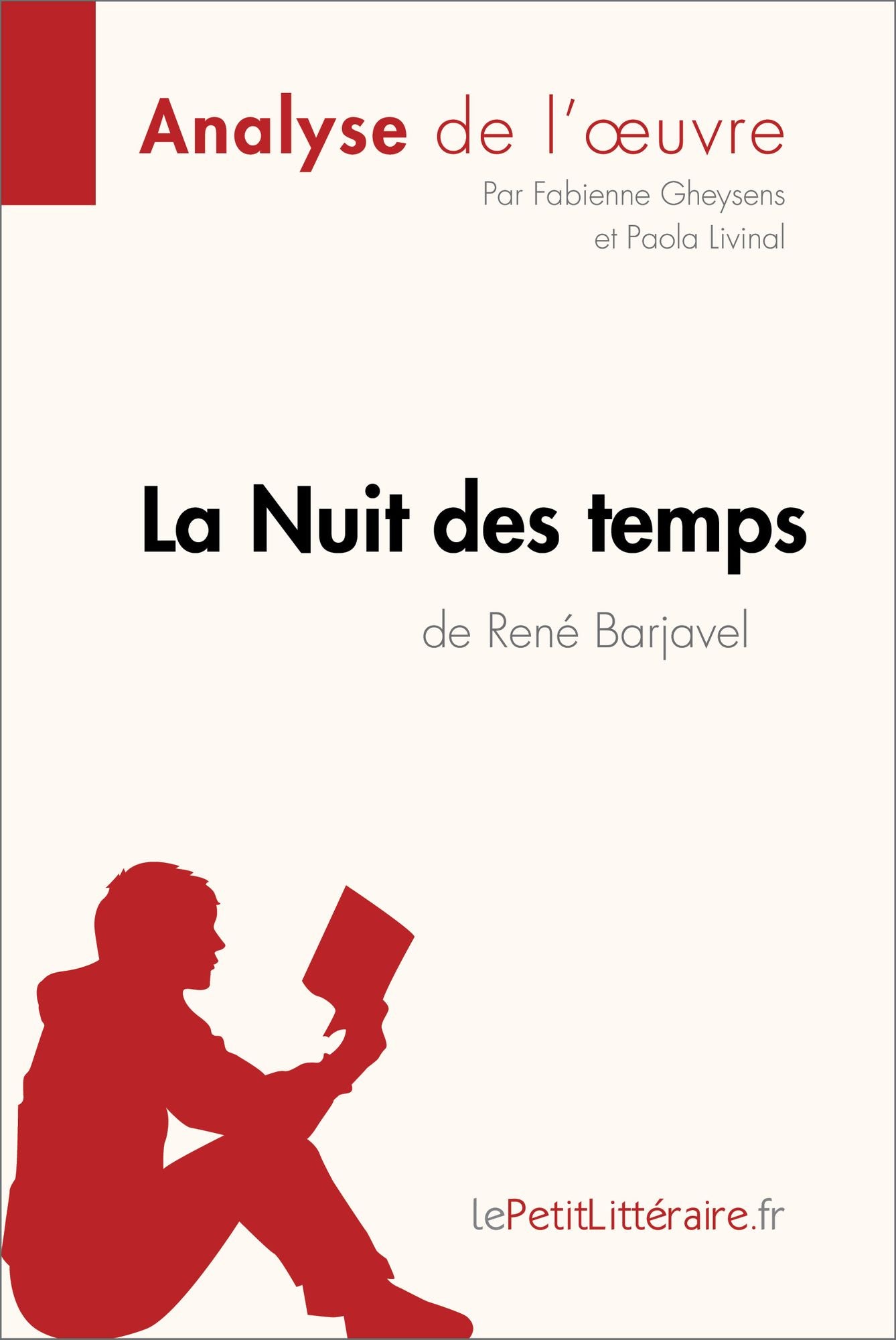La Nuit des temps de René Barjavel (Analyse de l'oeuvre): Comprendre la littérature avec lePetitLittéraire.fr