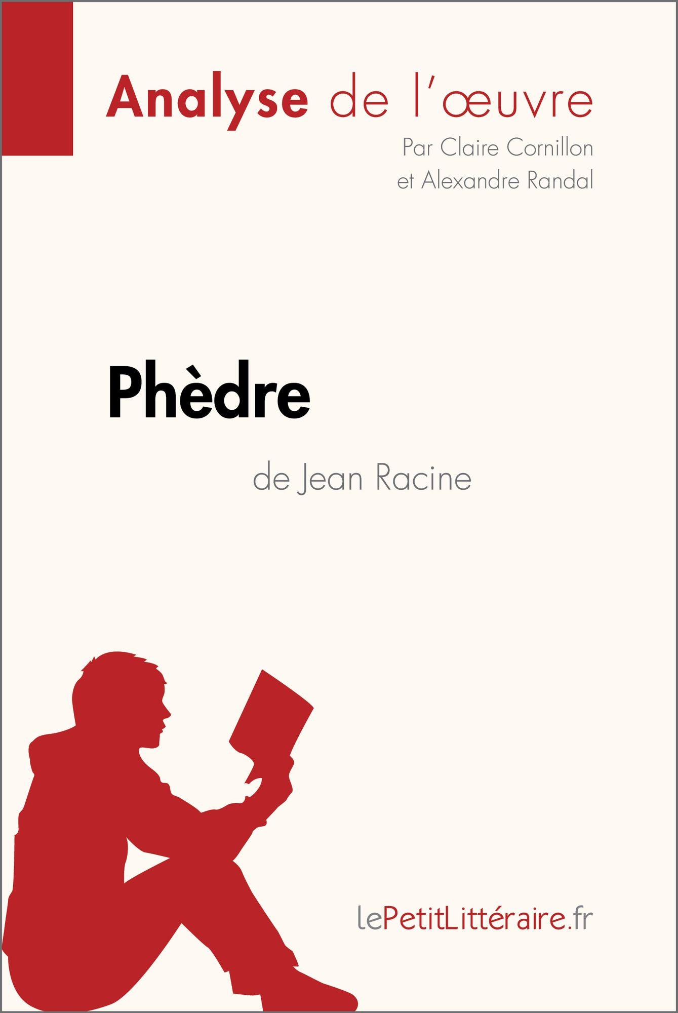 Phèdre de Jean Racine (Fiche de lecture): Résumé complet et analyse détaillée de l'oeuvre