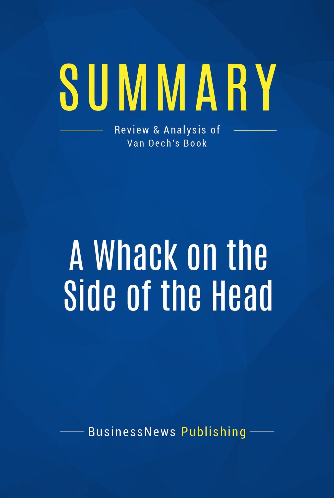 Summary: A Whack on the Side of the Head: Review and Analysis of Van Oech's Book