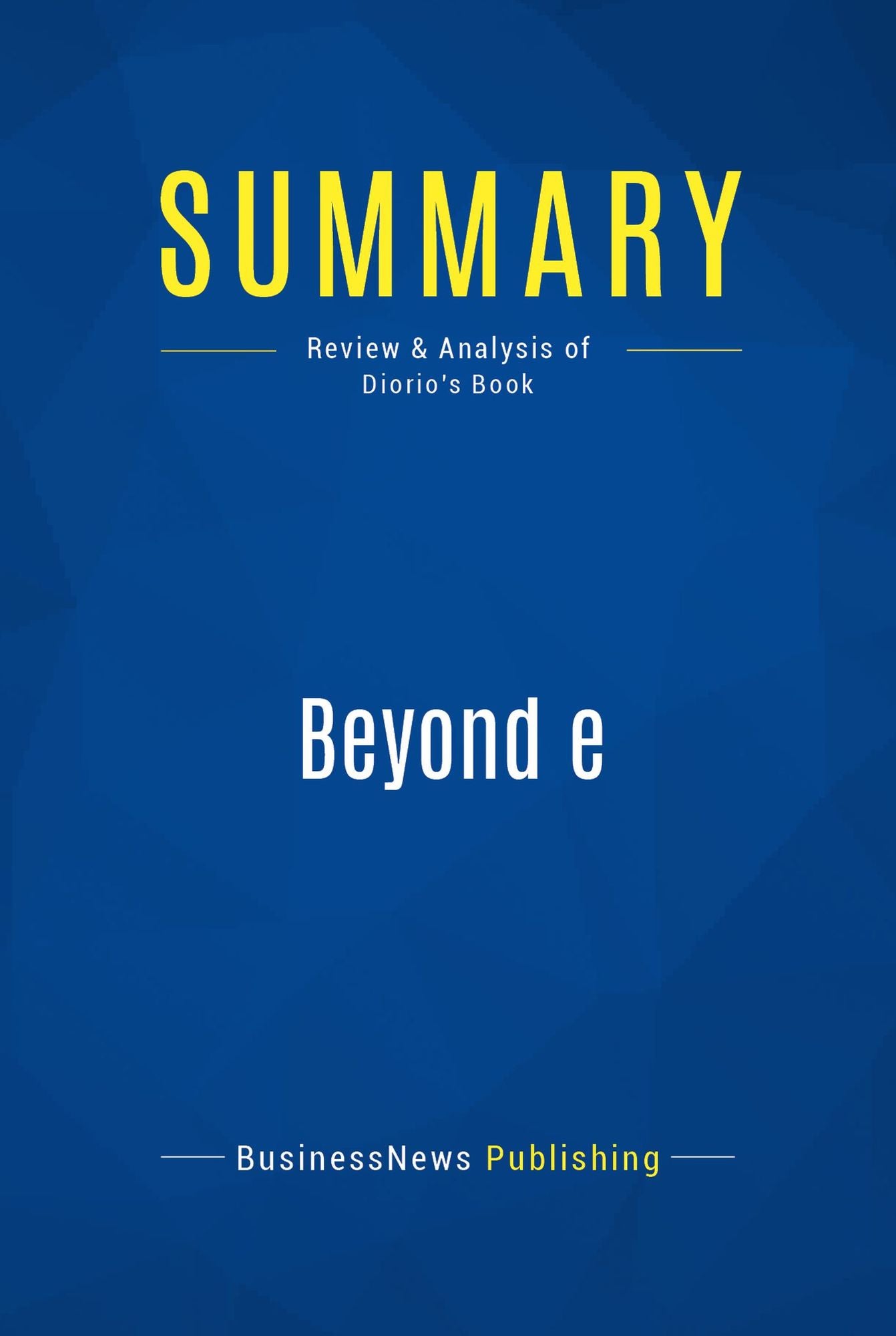 Summary: Beyond e: Review and Analysis of Diorio's Book