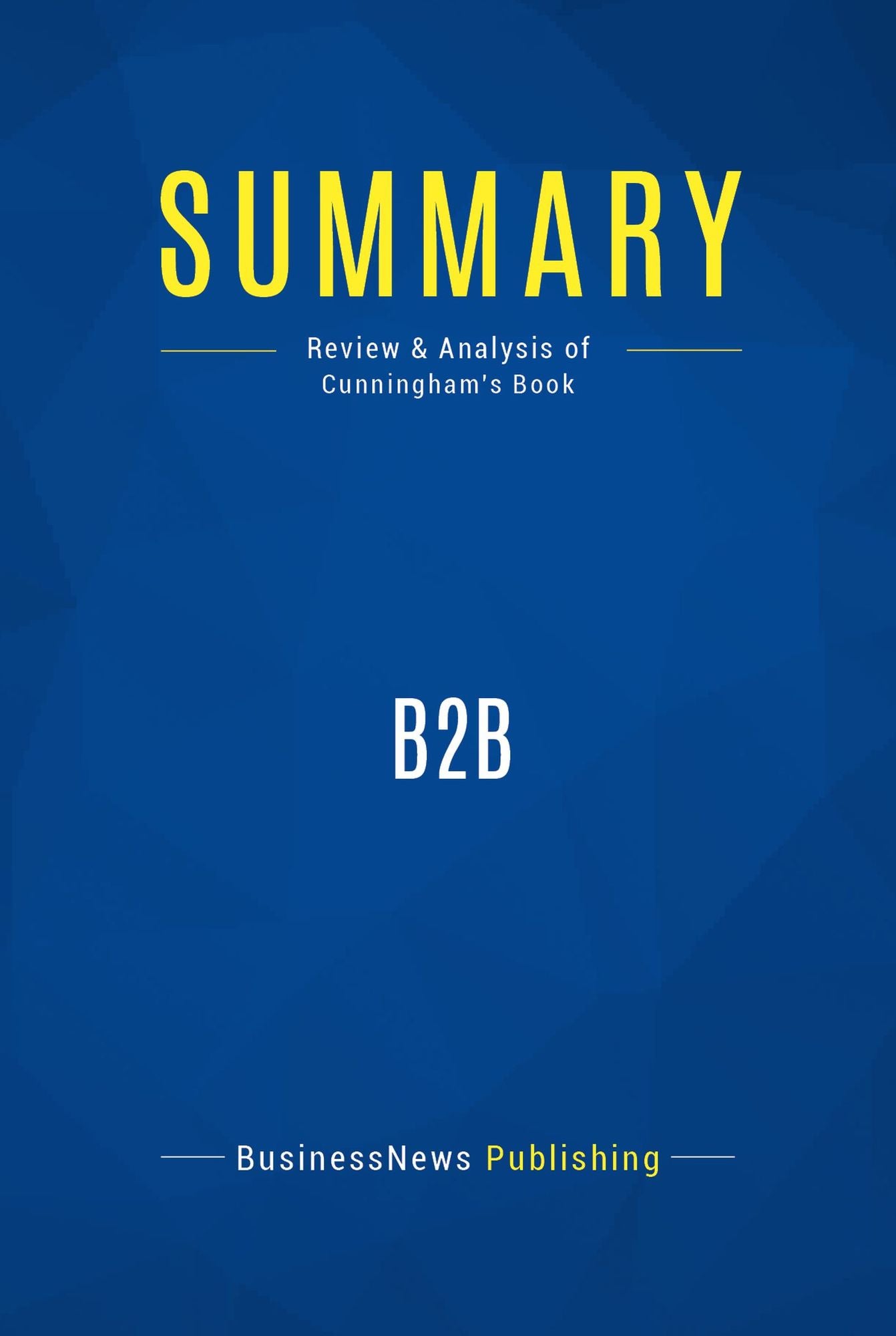Summary: B2B: Review and Analysis of Cunningham's Book