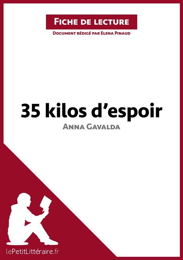 35 kilos d'espoir d'Anna Gavalda (Fiche de lecture): Résumé complet et analyse détaillée de l'oeuvre