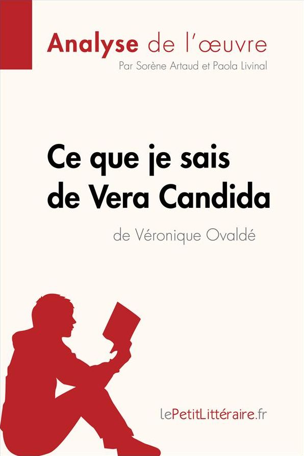 Ce que je sais de Vera Candida de Véronique Ovaldé (Analyse de l'ouvre): Comprendre la littérature avec lePetitLittéraire.fr