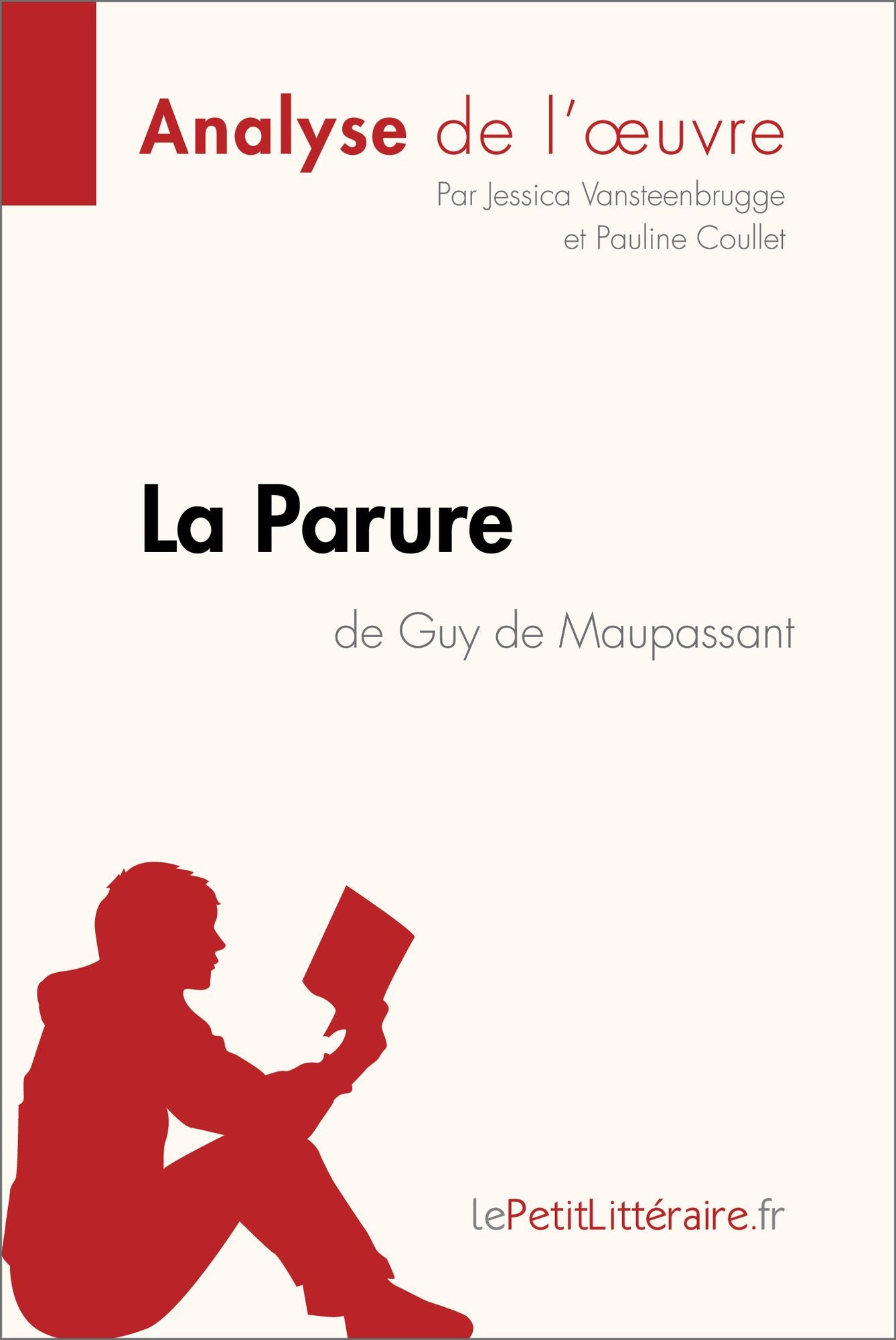 La Parure de Guy de Maupassant (Analyse de l'oeuvre): Comprendre la littérature avec lePetitLittéraire.fr
