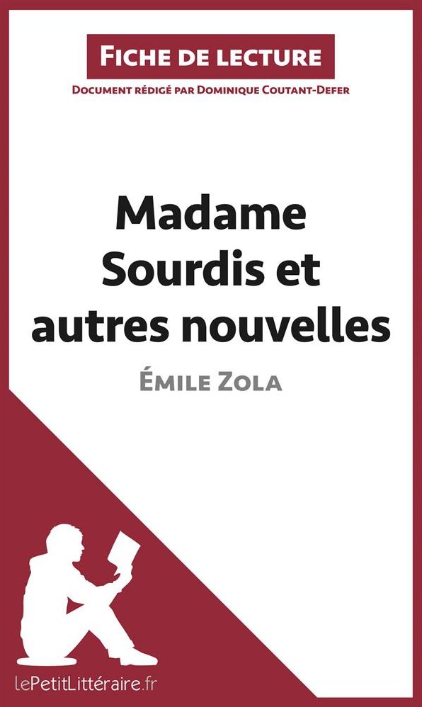 Madame Sourdis et autres nouvelles de Émile Zola (Fiche de lecture): Résumé complet et analyse détaillée de l'oeuvre