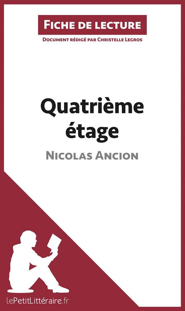 Quatrième étage de Nicolas Ancion (Fiche de lecture): Résumé complet et analyse détaillée de l'oeuvre