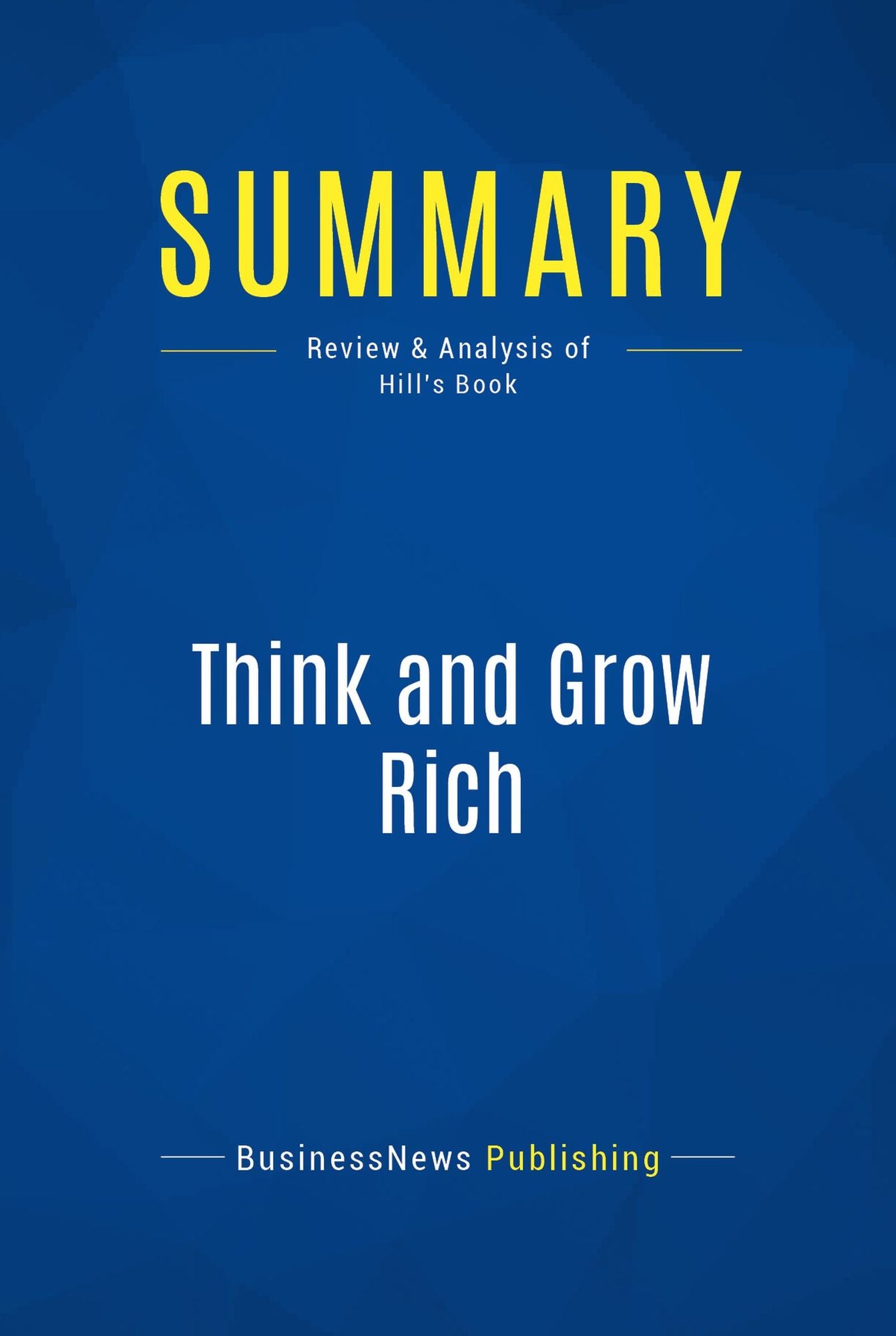 Summary: Think and Grow Rich: Review and Analysis of Hill's Book