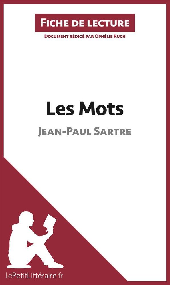 Les Mots de Jean-Paul Sartre (Fiche de lecture): Résumé complet et analyse détaillée de l'oeuvre