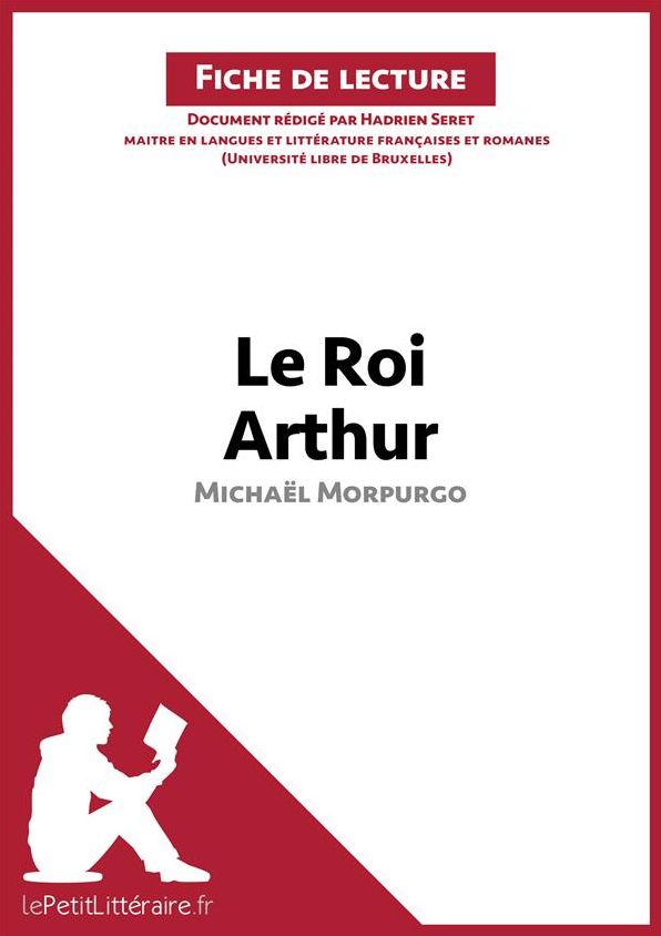 Le Roi Arthur de Michaël Morpurgo (Fiche de lecture): Résumé complet et analyse détaillée de l'oeuvre