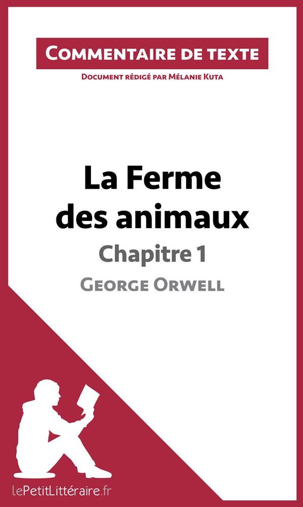 La Ferme des animaux de George Orwell - Chapitre 1: Commentaire de texte