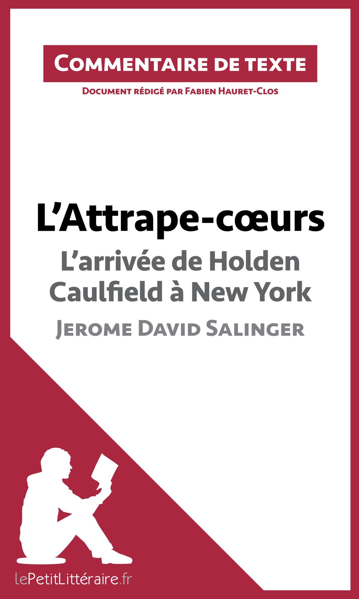 L'Attrape-coeurs de Jerome David Salinger - L'arrivée d'Holden Caulfield à New York: Commentaire de texte