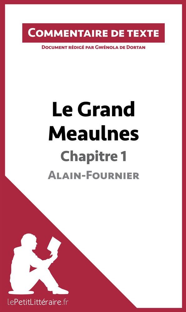 Le Grand Meaulnes d'Alain-Fournier - Chapitre 1: Commentaire de texte