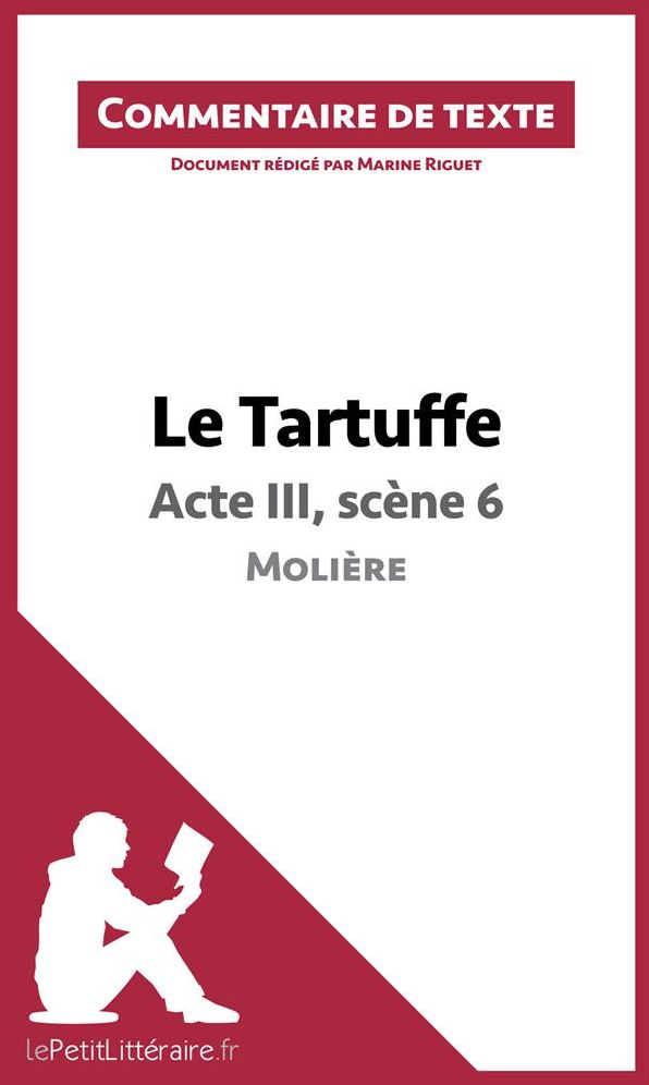 Le Tartuffe de Molière - Acte III, scène 6: Commentaire de texte