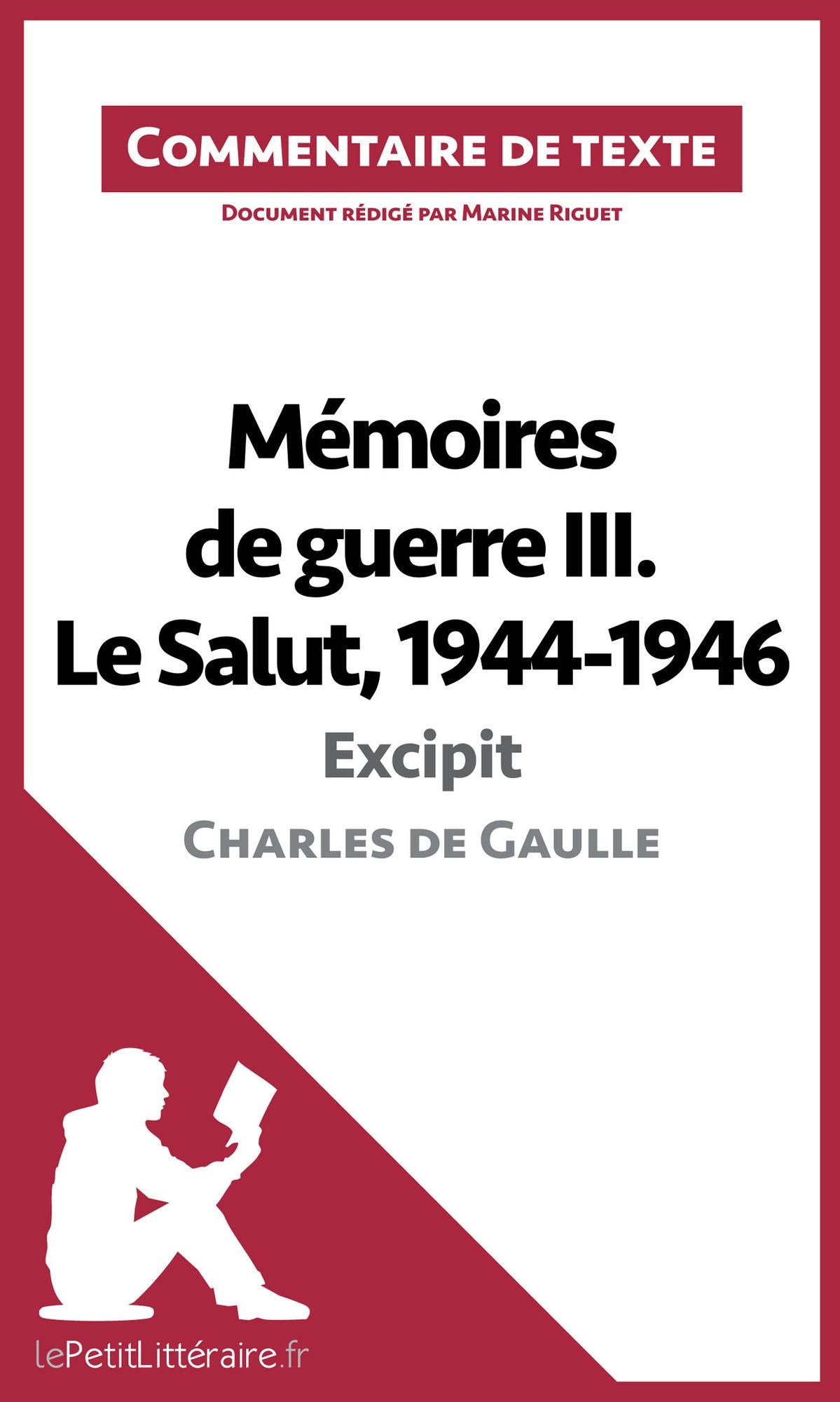 Mémoires de guerre III. Le Salut, 1944-1946 de Charles de Gaulle - Excipit: Commentaire de texte