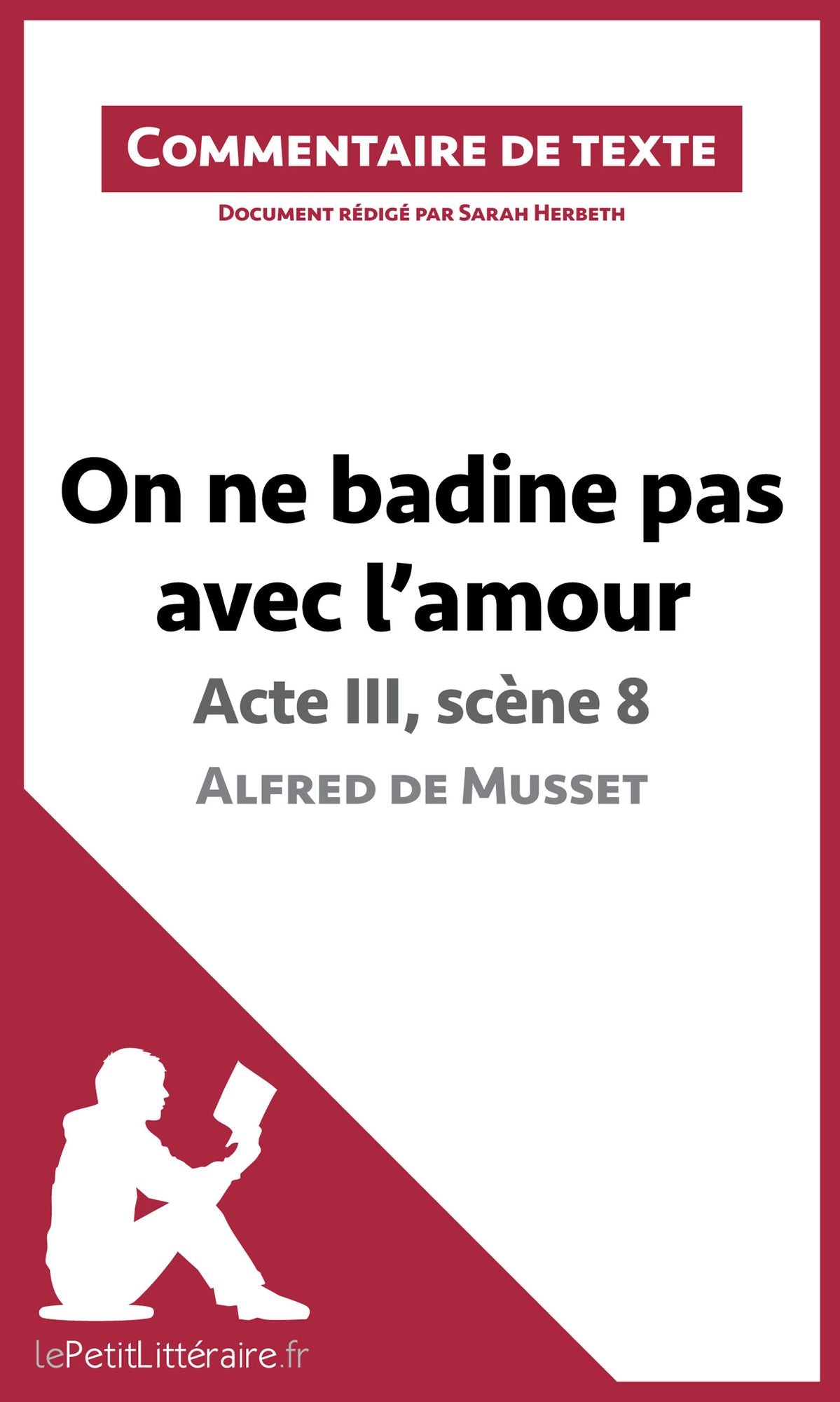 On ne badine pas avec l'amour de Musset - Acte III, scène 8: Commentaire de texte