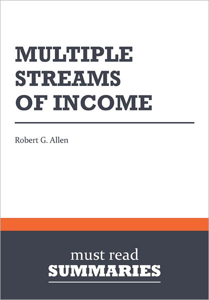 Summary: Multiple Streams Of Income - Robert G. Allen