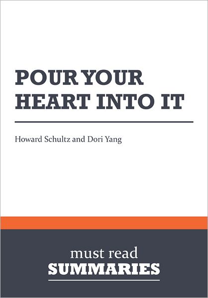Summary: Pour Your Heart Into It - Howard Schultz and Dori Yang