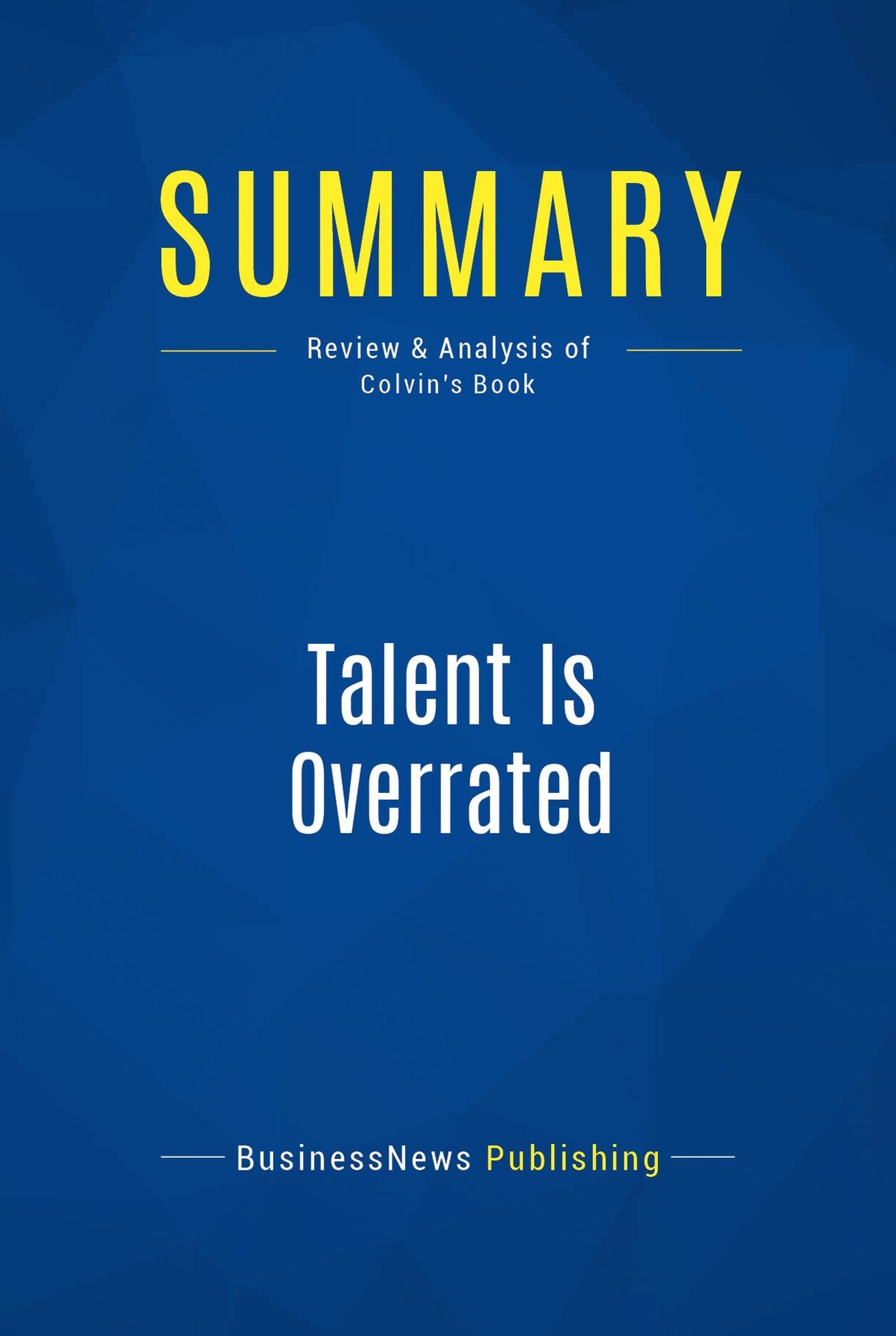 Summary: Talent Is Overrated: Review and Analysis of Colvin's Book