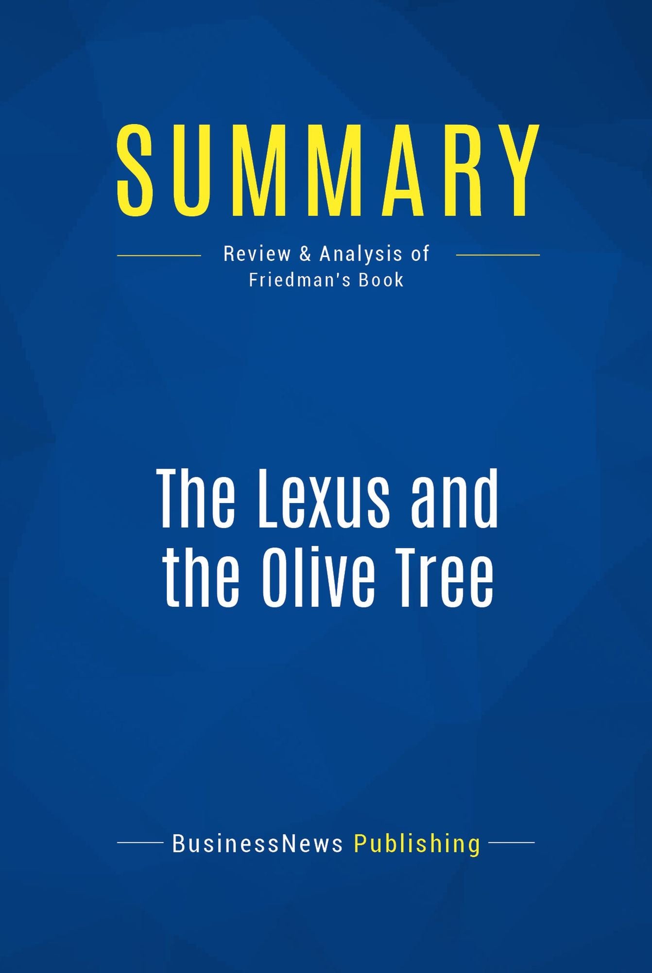 Summary: The Lexus and the Olive Tree: Review and Analysis of Friedman's Book