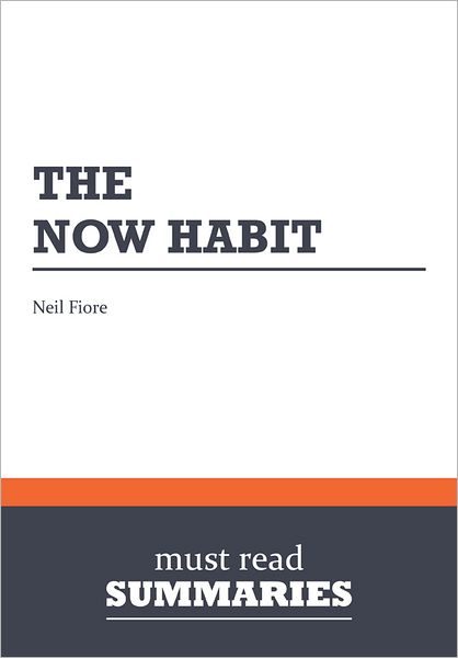 Summary: The Now Habit - Neil Fiore