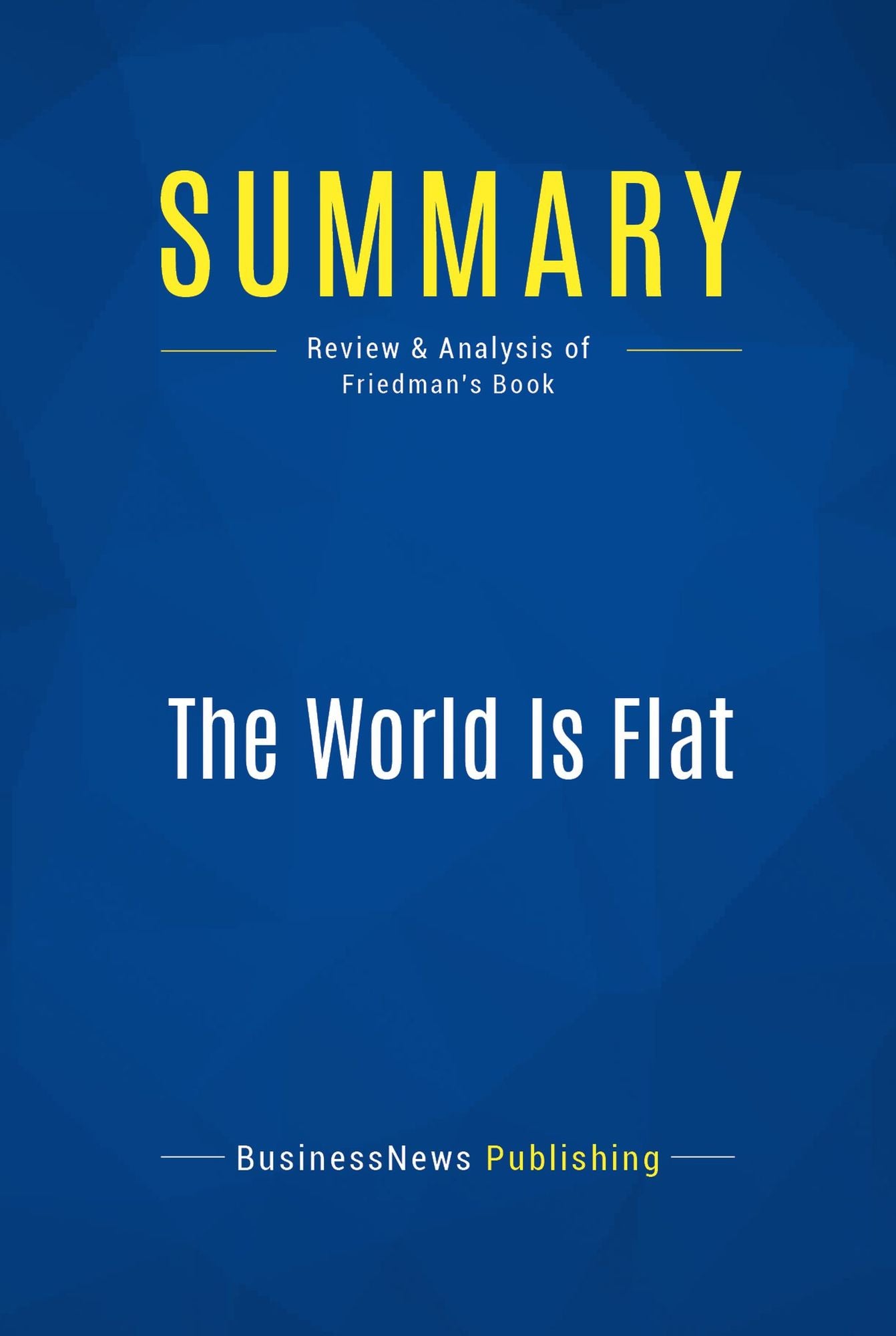 Summary: The World Is Flat: Review and Analysis of Friedman's Book