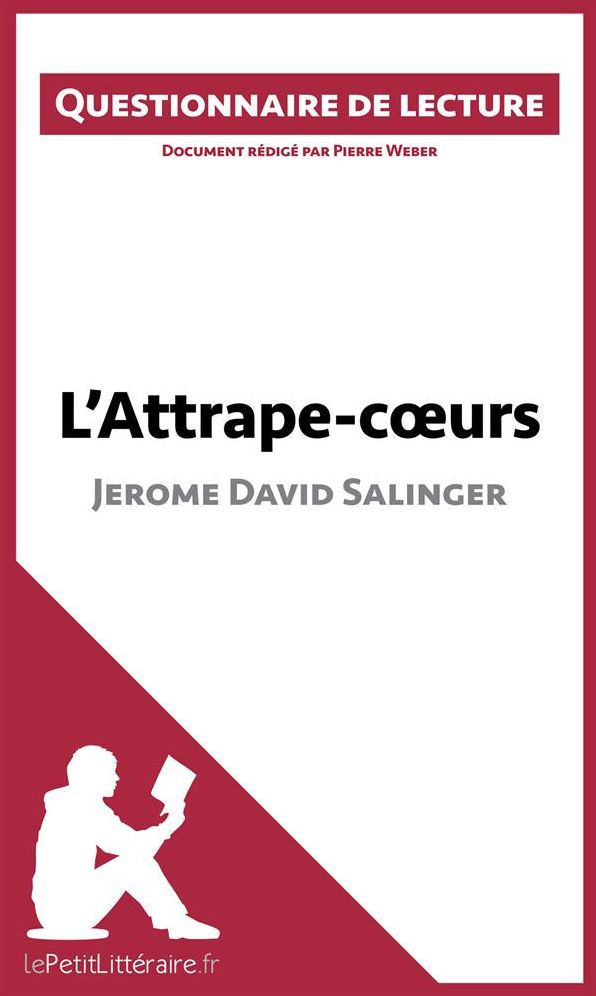 L'Attrape-coeurs de Jerome David Salinger: Questionnaire de lecture
