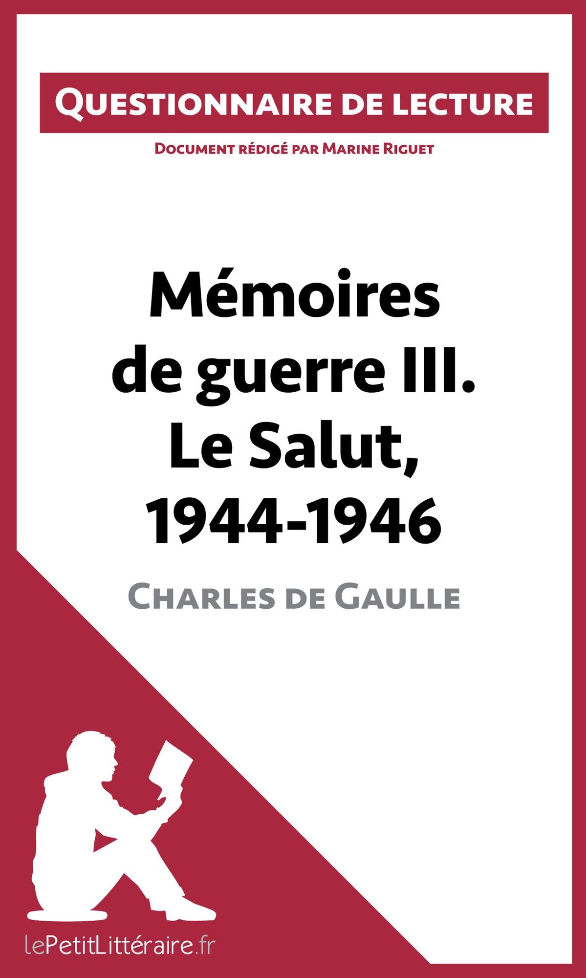 Mémoires de guerre III. Le Salut, 1944-1946 de Charles de Gaulle: Questionnaire de lecture