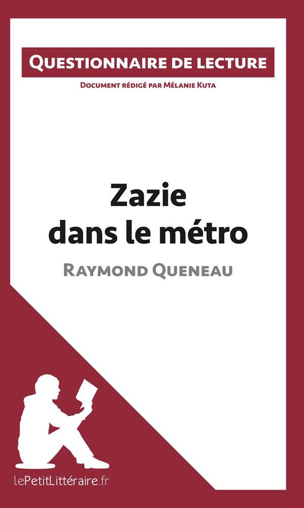 Zazie dans le métro de Raymond Queneau: Questionnaire de lecture