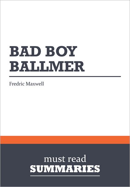 Summary: Bad Boy Ballmer - Fredric Maxwell