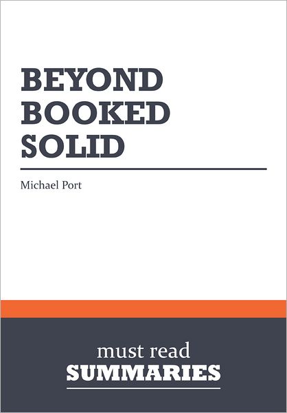 Summary: Beyond Booked Solid - Michael Port