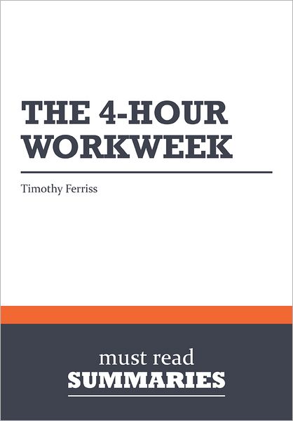 Summary: The 4-hour workweek - Timothy Ferriss