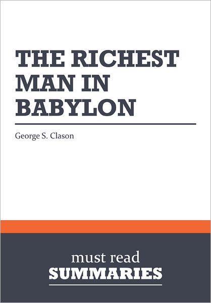 Summary: The Richest Man in Babylon - George S. Clason