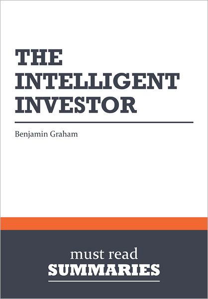 Summary: The Intelligent Investor - Benjamin Graham