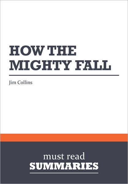 Summary: How the Mighty Fall - Jim Collins