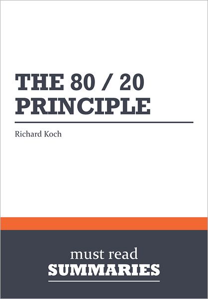 Summary: The 80/20 Principle - Richard Koch