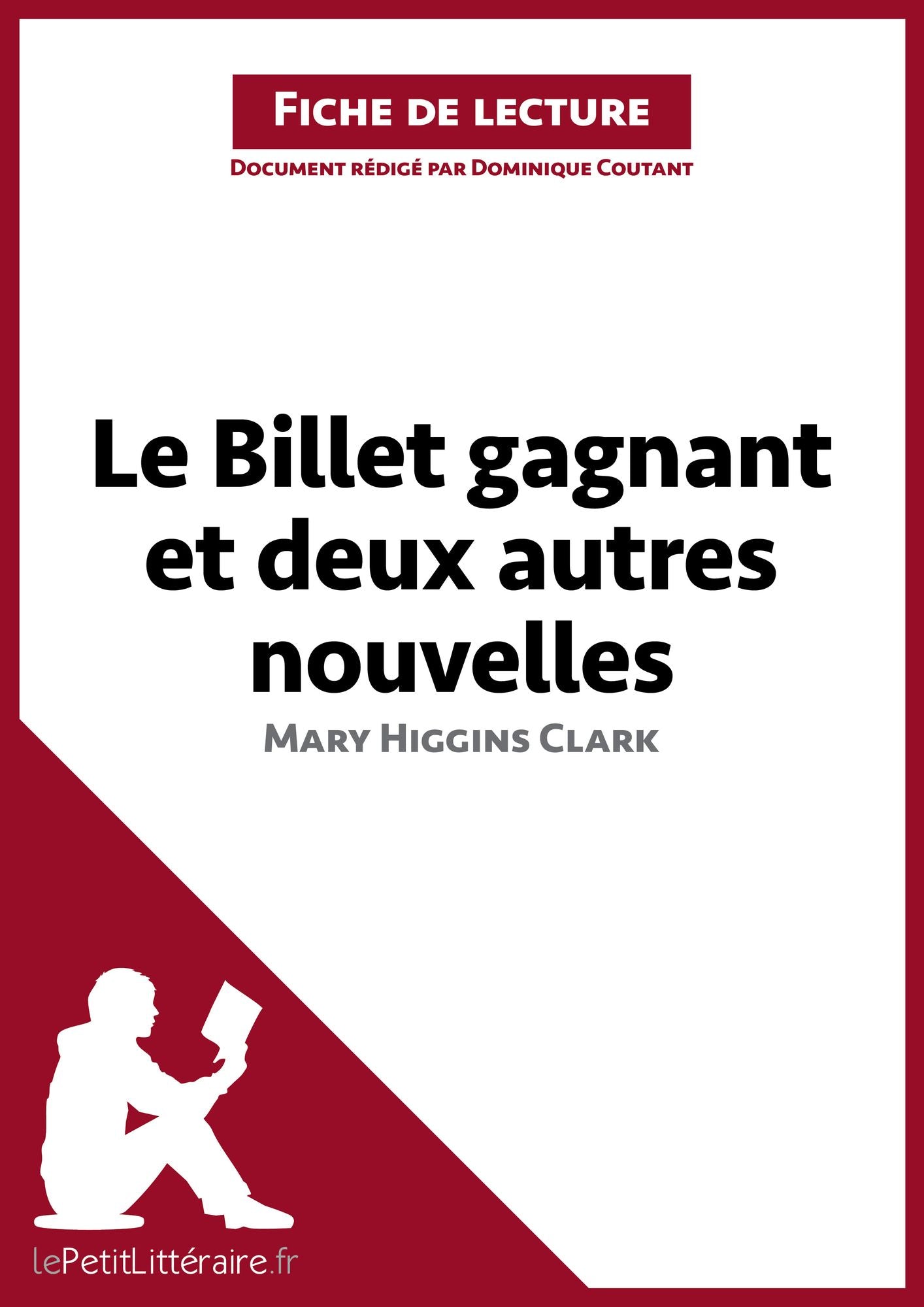Le Billet gagnant et deux autres nouvelles de Mary Higgins Clark (Fiche de lecture): Résumé complet et analyse détaillée de l'oeuvre